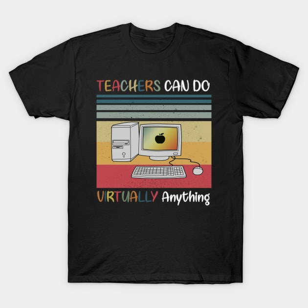 Teachers Can Do Virtually Anything shirt teacher gift T-Shirt by BuzzTeeStore